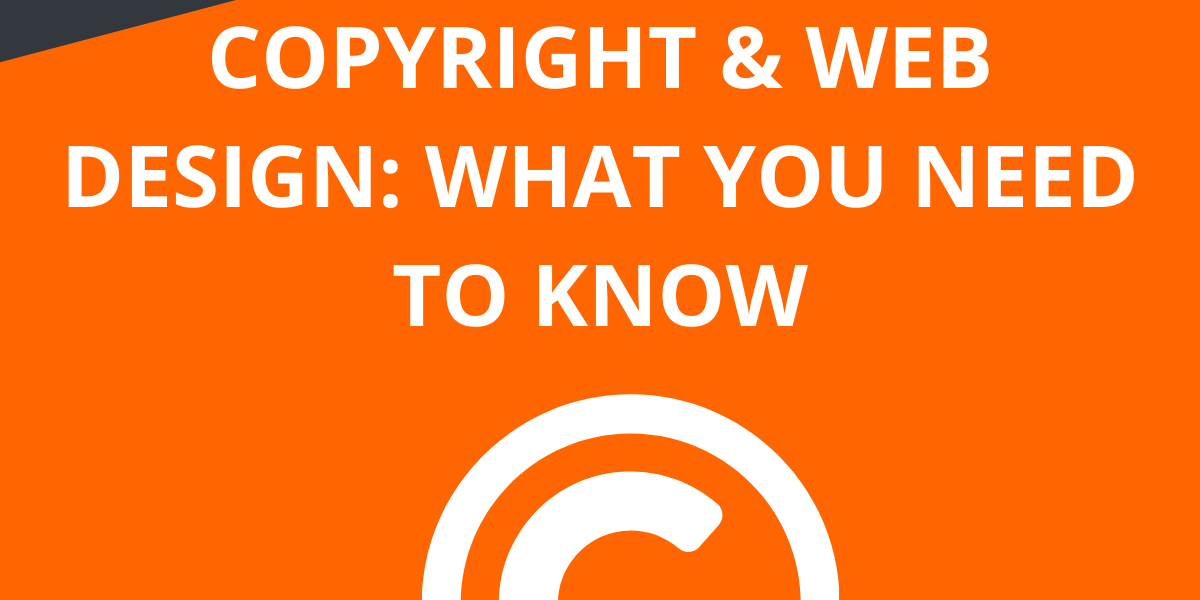 Copyright and web design: What you need to know